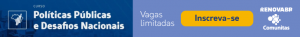 arte com o fundo azul e letras brancas. Lê-se "curso Políticas públicas e desafios nacionais. Vagas limitadas. Inscreva-se".