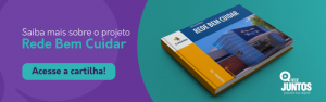 A arte tem fundo roxo e verde. Na parte roxa, pode-se ler, em letras brancas e verde, "Saiba mais sobre o projeto Rede Bem Cuidar". Abaixo, vem um botão com fundo verde e letras pretas em que se lê "acesse a cartilha". No lado verde, vê-se um livro. 